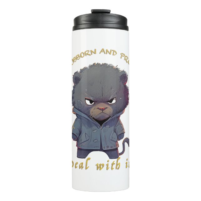 Panther Stubborn Deal With It Cute Adorable Funny  Thermal Tumbler (Front)