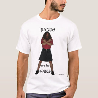 Pants are for Girls T-Shirt