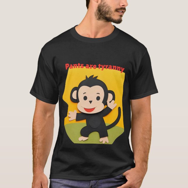 Pants are tyranny T-Shirt (Front)