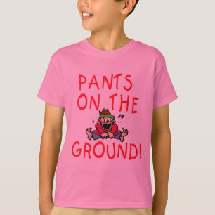 Pants on the Ground T shirt and Apparel