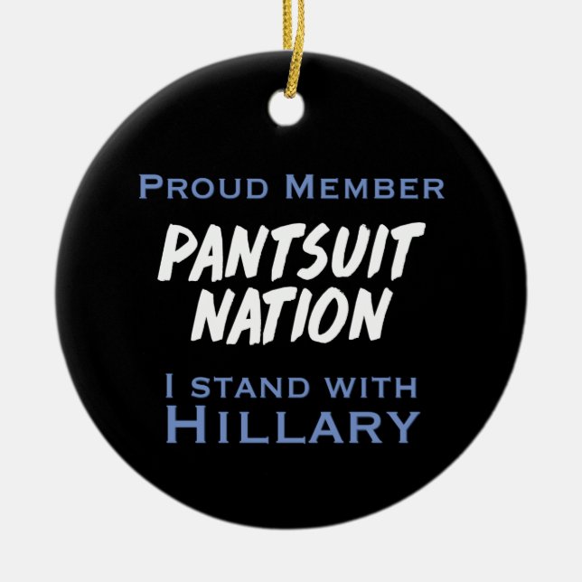Pantsuit Nation for Hillary! Ceramic Tree Decoration (Front)