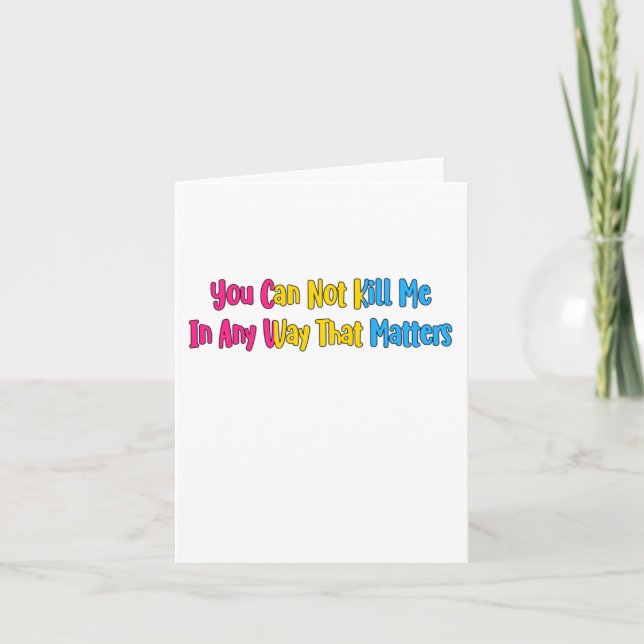 Panual Pride - You Can Not Kill Me In Any Way That Card (Front)
