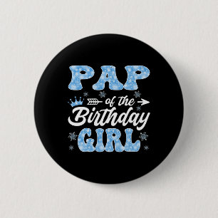 Pap Of The Birthday Girl Snowflakes Winter Xmas 6 Cm Round Badge