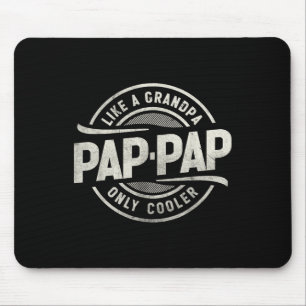Pap-pap Like A Grandpa Only Cooler Funny Grandpa Mouse Mat