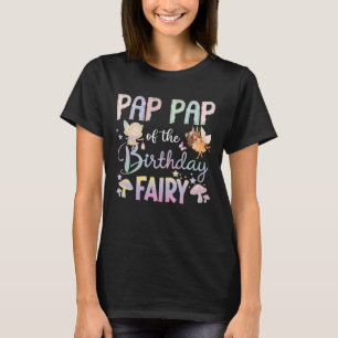 Pap Pap Of The Birthday Fairy Little Girl Magical T-Shirt