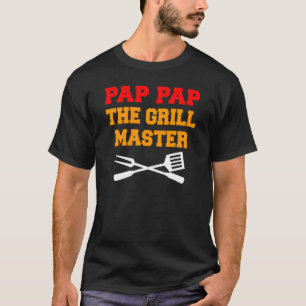 Pap PapThe Grill Master T-Shirt