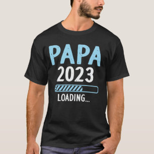 Papa 2023 Loading Pregnancy Announcement New Dad T-Shirt