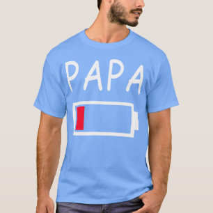 Papa Battery Empty Daddy Battery Father Energy ret T-Shirt