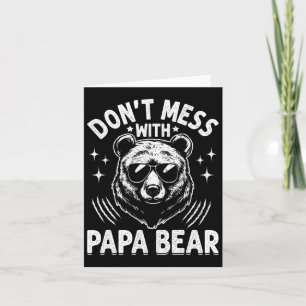 Papa Bear Don't Mess With Papa Bear Funny Fathers Card