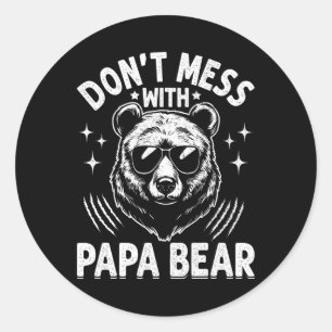 Papa Bear Don't Mess With Papa Bear Funny Fathers  Classic Round Sticker