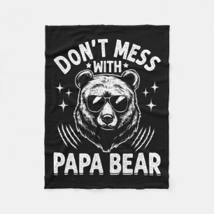 Papa Bear Don't Mess With Papa Bear Funny Fathers  Fleece Blanket