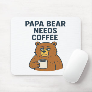 Papa Bear Needs Coffee Mouse Mat