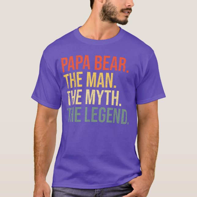 Papa Bearhe Manhe Mythhe Legend Best Dad Fathers D T-Shirt (Front)