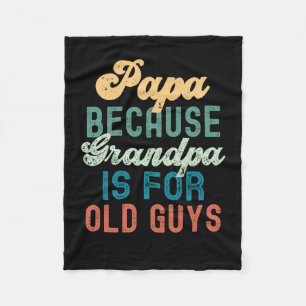 Papa because grandpa is for old guys retro vintage fleece blanket