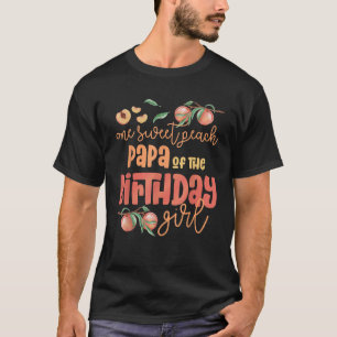 Papa Birthday Girl One Sweet Peach Peachy Birthday T-Shirt