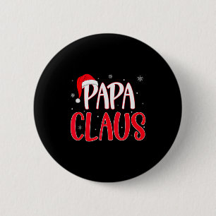 Papa Claus Christmas Family Matching Pajamas Funny 6 Cm Round Badge