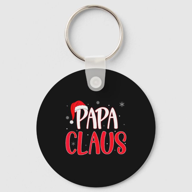 Papa Claus Christmas Family Matching Pajamas Funny Key Ring (Front)