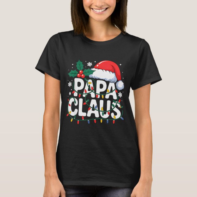 Papa Claus Christmas Lights Santa Family Matching  T-Shirt (Front)