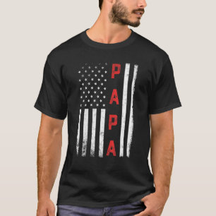 Papa Dad American Flag Us 4th Of July America Fat T-Shirt