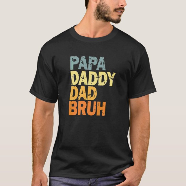 Papa Dad Bruh 2 T-Shirt (Front)