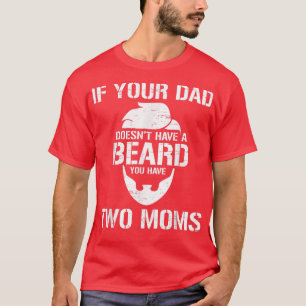 Papa Dad Daddy Grandfather Father's Day Beard Two  T-Shirt