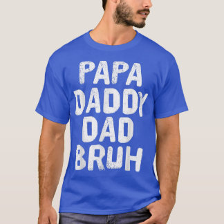 Papa Daddy Dad Bruh Funny Cool Fathers day Vintage T-Shirt