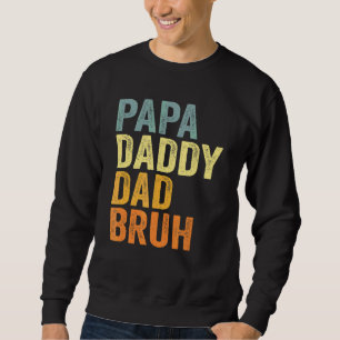 Papa Daddy Dad Bruh Vintage Father's Day Sweatshirt