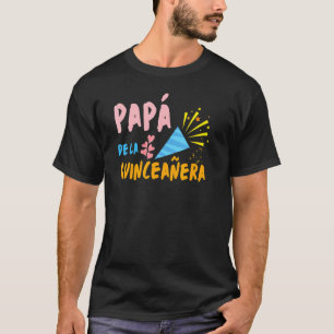 Papa De La Quinceañe Dad Father Of The Quince 15 A T-Shirt