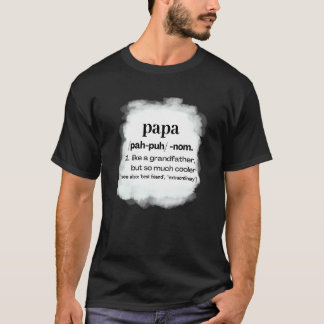 Papa Definition For Father's Day Papa For Dad Bir T-Shirt