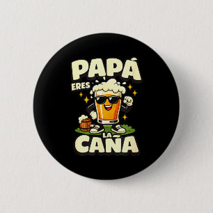 Papá eres la caña funny spanish beer dad fathers 6 cm round badge