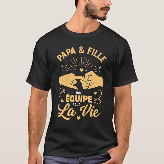 Papa et fille une equipe pour la vie T-Shirt (Front)