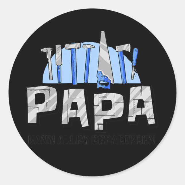 Papa Father's Day Papa kann alles Repairen  Classic Round Sticker (Front)