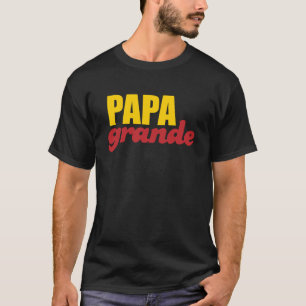 Papa Grande - Big Daddy T-Shirt