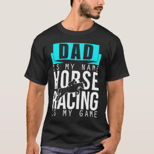 Papa Horse Race is My Game Race Track Horse Racetr T-Shirt