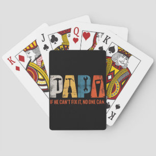 Papa If He Cant Fix It No One Can Funny Fathers Da Playing Cards