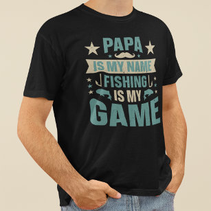Papa Is My Name Fishing Is My Game Father's Day T-Shirt
