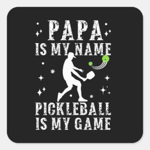 PAPA is my name PICKLEBALL is my game gift for DAD Square Sticker