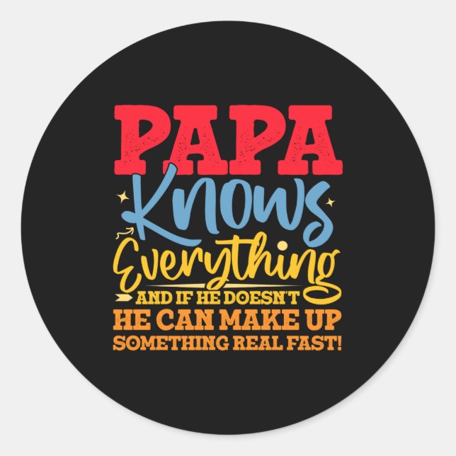 Papa Know Everything Fathers Day Cool Father Funny Classic Round Sticker (Front)