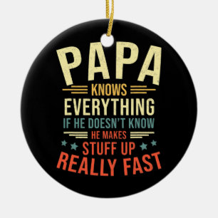 Papa Knows Everything Best Papa Funny Papa Ceramic Tree Decoration