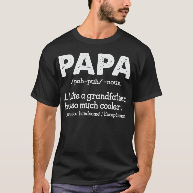 Papa Like A Grandfather But So Much Cooler T-Shirt (Front)