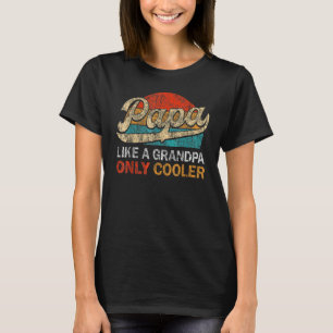 PAPA like a Grandpa only cooler dad definition ret T-Shirt