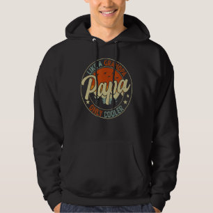 Papa Like A Grandpa Only Cooler Dad Papa Definiti Hoodie