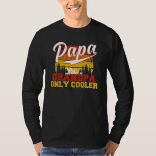 Papa Like A Grandpa Only Cooler Dad Papa Definiti T-Shirt