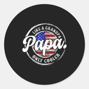 Papa Like A Grandpa Only Cooler For Grandpa From G Classic Round Sticker