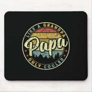Papa Like A Grandpa Only Cooler Fun Fathers Day Mouse Mat