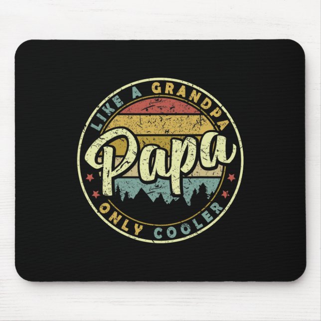 Papa Like A Grandpa Only Cooler Fun Fathers Day  Mouse Mat (Front)