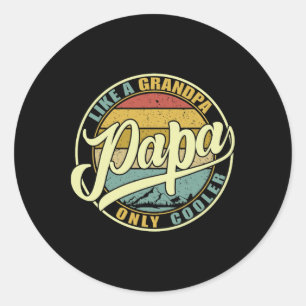 Papa Like A Grandpa Only Cooler Funny Dad Papa Def Classic Round Sticker