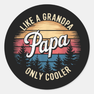 Papa Like A Grandpa Only Cooler Funny Dad Papa Def Classic Round Sticker