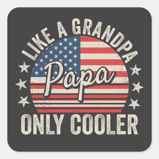 Papa Like a Grandpa Only Cooler USA Flag Square Sticker (Front)