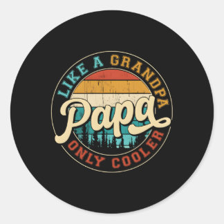 Papa Like A Grandpa Only Er Dad Papa Definition Classic Round Sticker